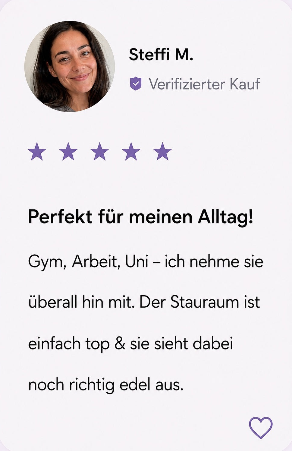 Steffi M., Perfekt für meinen Alltag. Gym, Arbeit, Uni, ich nehme sie überall hin mit. Der Stauraum ist einfach top und sie sieht dabei noch richtig edel aus.