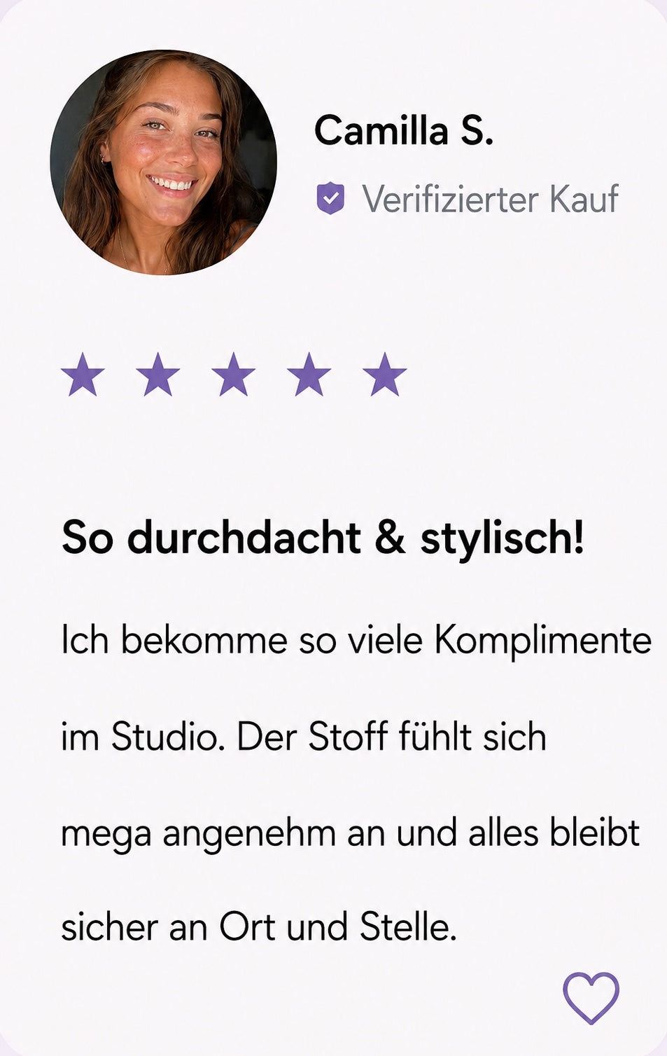 Camilla S., So durchdacht und stylisch. Ich bekomme so viele Komplimente im Studio. Der Stoff fühlt sich mega angenehm an und alles bleibt sicher an Ort und Stelle.